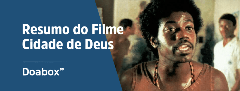 Resumo do Filme Cidade de Deus Resumo da História