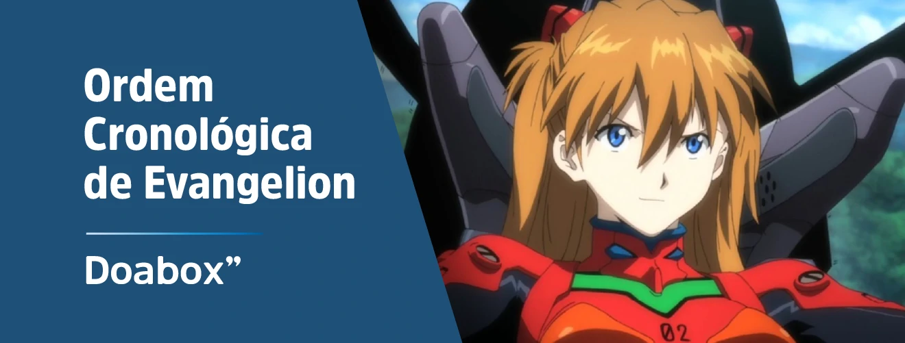 Ordem Cronológica de Evangelion - Anime e Filmes