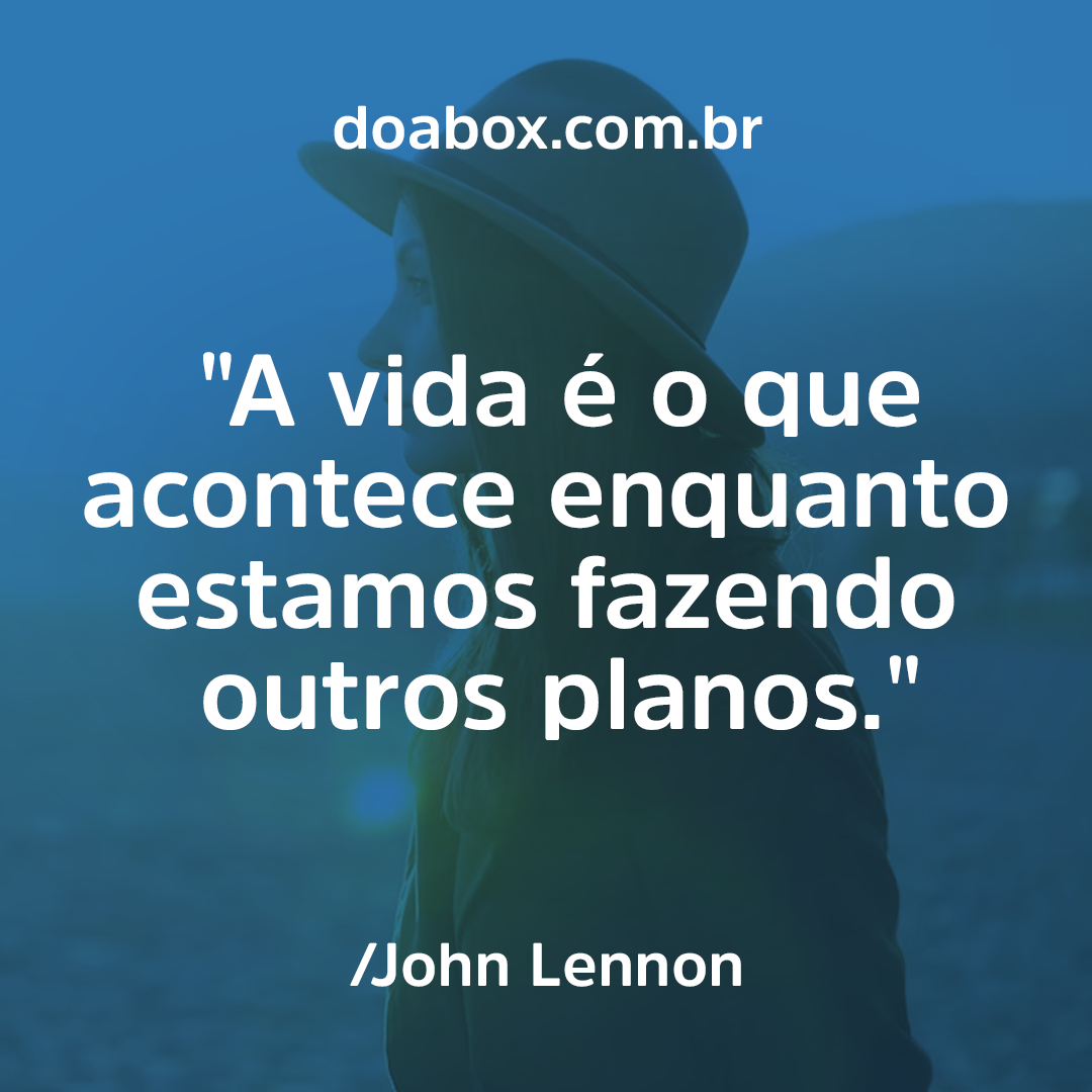 Frases Sobre a Vida - Melhores Frases